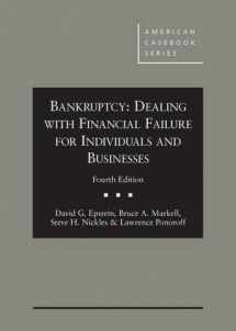 9781628100198-1628100192-Bankruptcy: Dealing with Financial Failure for Individuals and Businesses, 4th (American Casebook Series)