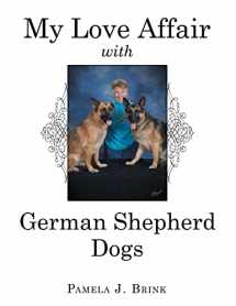 9781665713412-1665713410-My Love Affair With German Shepherd Dogs