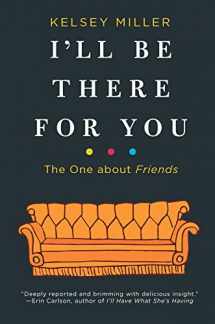 9781335928283-1335928286-I'll Be There for You: The One about Friends