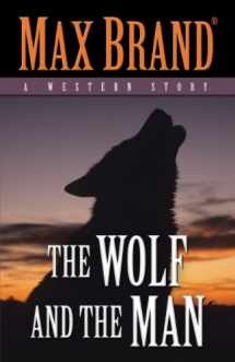 9781432827625-1432827626-The Wolf And The Man