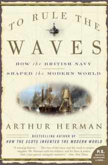 9780060534257-0060534257-To Rule the Waves: How the British Navy Shaped the Modern World
