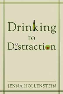 9781483405117-1483405117-Drinking to Distraction