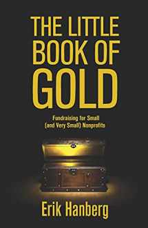 9781475205213-147520521X-The Little Book of Gold: Fundraising for Small (and Very Small) Nonprofits