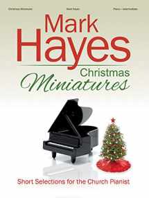 9780787766290-0787766291-Mark Hayes Christmas Miniatures: Short Selections for the Church Pianist