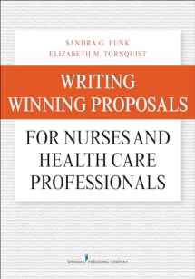 9780826122728-0826122728-Writing Winning Proposals for Nurses and Health Care Professionals