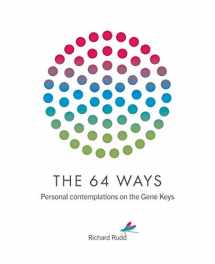 9781913820008-1913820009-The 64 Ways: Personal Contemplations on the Gene Keys