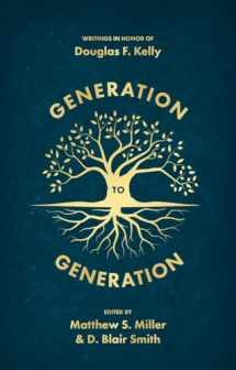 9781527111141-1527111148-Generation to Generation: Writings in Honour of Douglas F. Kelly