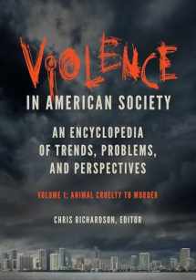 9781440854675-144085467X-Violence in American Society: An Encyclopedia of Trends, Problems, and Perspectives [2 volumes]