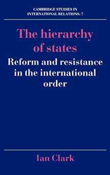 9780521372527-0521372526-The Hierarchy of States: Reform and Resistance in the International Order (Cambridge Studies in International Relations, Series Number 7)