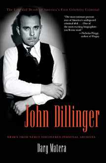 9780786715589-0786715588-John Dillinger: The Life and Death of America's First Celebrity Criminal