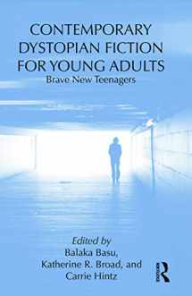9780415636933-0415636930-Contemporary Dystopian Fiction for Young Adults: Brave New Teenagers (Children's Literature and Culture)