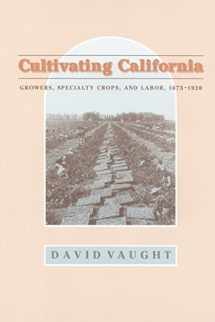 9780801871122-0801871123-Cultivating California: Growers, Specialty Crops, and Labor, 1875-1920 (Revisiting Rural America)