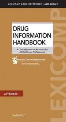 9781591953531-1591953537-Drug Information Handbook: A Clinically Relevant Resource for All Healthcare Professionals
