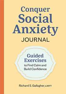 9781638073505-1638073503-Conquer Social Anxiety Journal: Guided Exercises to Find Calm and Build Confidence