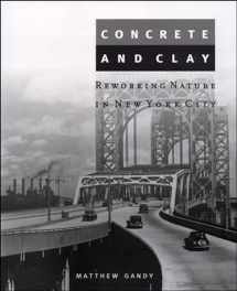 9780262572163-0262572168-Concrete and Clay: Reworking Nature in New York City (Urban and Industrial Environments)