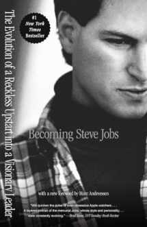 9780385347426-0385347421-Becoming Steve Jobs: The Evolution of a Reckless Upstart into a Visionary Leader