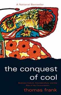 9780226260129-0226260127-The Conquest of Cool: Business Culture, Counterculture, and the Rise of Hip Consumerism