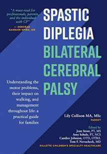 9781952181009-1952181003-Spastic Diplegia--Bilateral Cerebral Palsy: Understanding the Motor Problems, Their Impact on Walking, and Management Throughout Life: a Practical Guide for Families