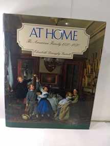 9780810918948-0810918943-At Home: The American Family 1750-1870