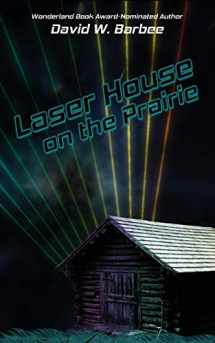 9781733990110-1733990119-Laser House on the Prairie