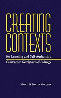 9780826513434-0826513433-Creating Contexts for Learning and Self-Authorship: Constructive-Developmental Pedagogy (Vanderbilt Issues in Higher Education)
