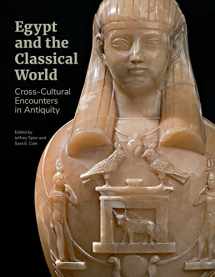 9781606067376-1606067370-Egypt and the Classical World: Cross-Cultural Encounters in Antiquity