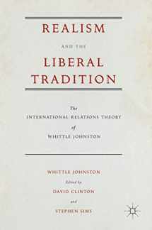 9781137577634-1137577630-Realism and the Liberal Tradition: The International Relations Theory of Whittle Johnston