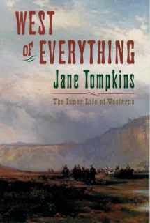 9780195082685-0195082680-West of Everything: The Inner Life of Westerns (Oxford Paperbacks)