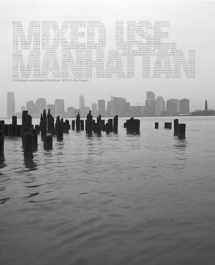 9780262014823-0262014823-Mixed Use, Manhattan: Photography and Related Practices, 1970s to the Present (Mit Press)