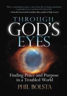9780984032822-0984032827-Through God's Eyes: Finding Peace and Purpose in a Troubled World