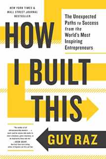9780358645580-0358645581-How I Built This: The Unexpected Paths to Success from the World's Most Inspiring Entrepreneurs