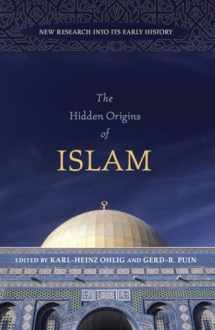 9781591026341-1591026342-The Hidden Origins of Islam: New Research into Its Early History