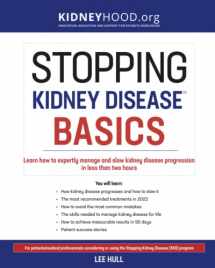 9781734262414-1734262419-Stopping Kidney Disease Basics: Learn how to expertly manage and slow kidney disease progression in less than two hours