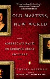 9780143115311-0143115316-Old Masters, New World: America's Raid on Europe's Great Pictures