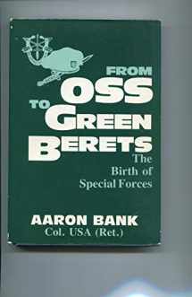 9780891412717-0891412719-From Oss to Green Berets: The Birth of Special Forces