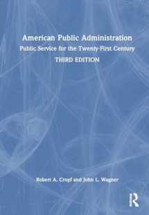 9781032500065-1032500069-American Public Administration: Public Service for the Twenty-First Century