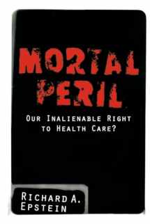 9780738201894-0738201898-Mortal Peril: Our Inalienable Right to Health Care?