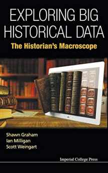 9781783266081-1783266082-EXPLORING BIG HISTORICAL DATA: THE HISTORIAN'S MACROSCOPE
