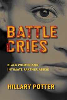 9780814767290-081476729X-Battle Cries: Black Women and Intimate Partner Abuse