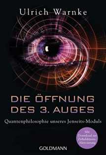 9783442222643-3442222648-Die Öffnung des 3. Auges: Quantenphilosophie unseres Jenseits-Moduls - Mit Download zur Zirbeldrüsen-Aktivierung