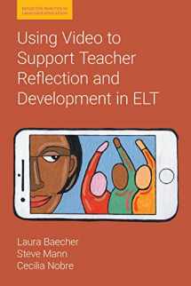 9781781797549-1781797544-Using Video to Support Teacher Reflection and Development in ELT (Reflective Practice in Language Education)