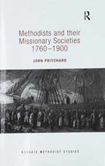 9781138247505-1138247502-Methodists and their Missionary Societies 1760-1900 (Routledge Methodist Studies Series)