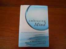 9781590304822-1590304829-Embracing Mind: The Common Ground of Science and Spirituality