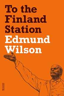 9780374533458-0374533458-To the Finland Station: A Study in the Acting and Writing of History (FSG Classics)