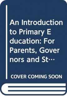 9780304327102-0304327107-An Introduction to Primary Education: For Parents, Governors and Student Teachers (Education Matters)