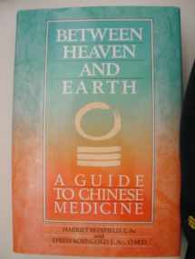 9780345359438-0345359437-Between Heaven and Earth: A Guide to Chinese Medicine