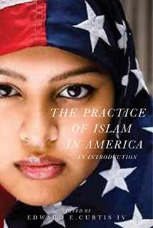 9781479804887-1479804886-The Practice of Islam in America: An Introduction