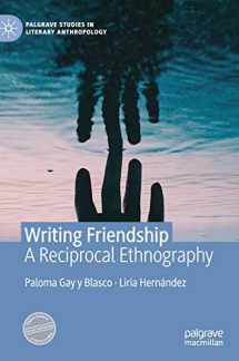 9783030265410-3030265412-Writing Friendship: A Reciprocal Ethnography (Palgrave Studies in Literary Anthropology)