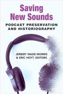 9780472054473-0472054473-Saving New Sounds: Podcast Preservation and Historiography