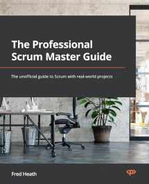 9781800205567-1800205562-The Professional Scrum Master Guide: The unofficial guide to Scrum with real-world projects